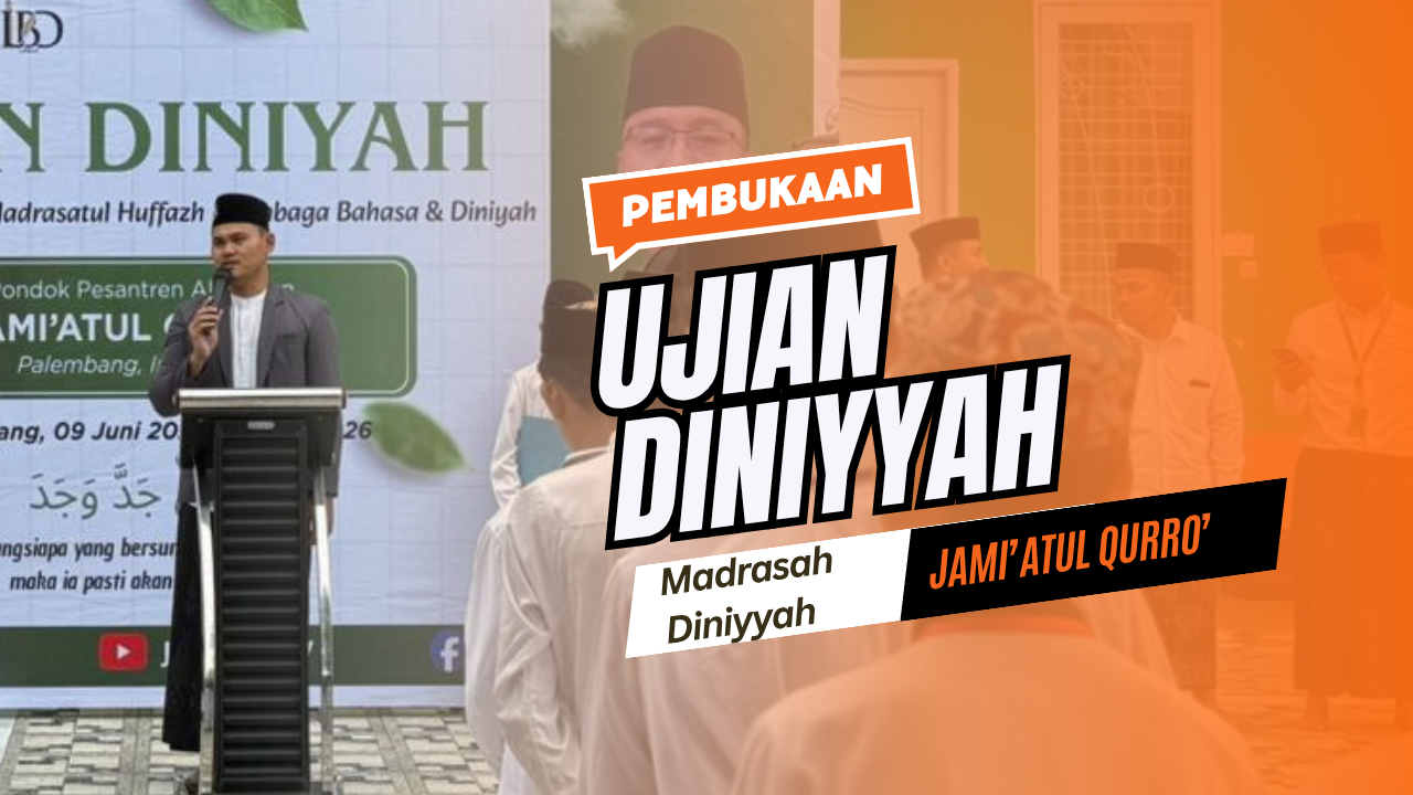 UJIAN DINIYYAH JAMI’ATUL QURRO’ TAHUN AJARAN 2025/2026 RESMI DIMULAI